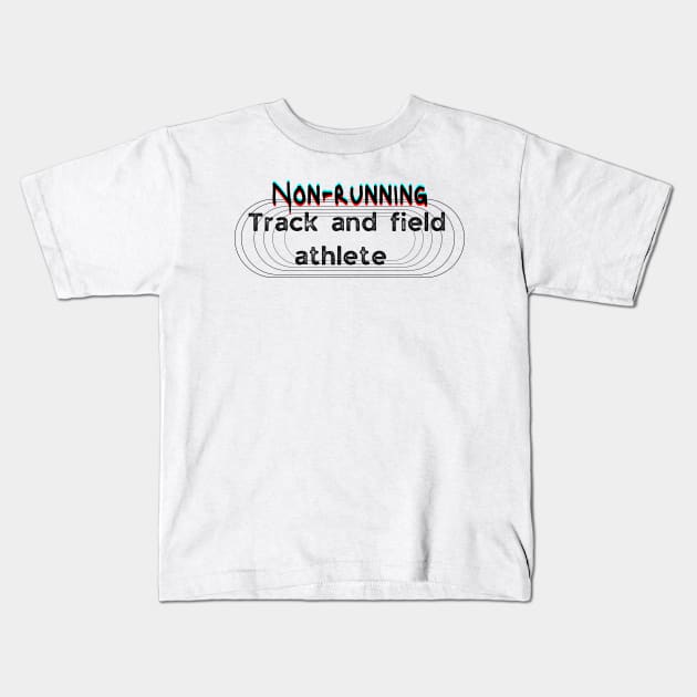 Non-running Track and field athlete field events Kids T-Shirt by system51